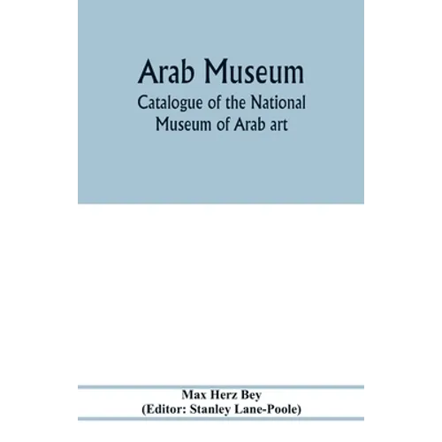 Arab Museum; Catalogue of the National museum of Arab art