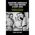 Charting America's Cold War Waters in East Asia