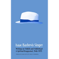 Isaac Bashevis Singer: Writings on Yiddish and Yiddishkayt: A Spiritual Reappraisal, 1946-1955 Volume 2