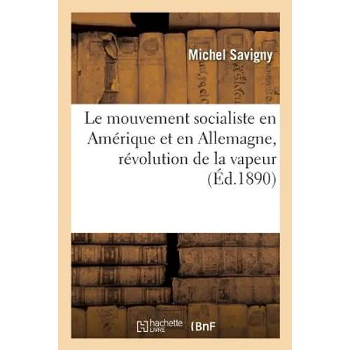 Le Mouvement Socialiste En Amérique Et En Allemagne, Révolution de la Vapeur