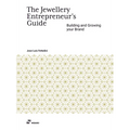 The Jewellery Entrepreneur's Guide: Building and Growing Your Brand