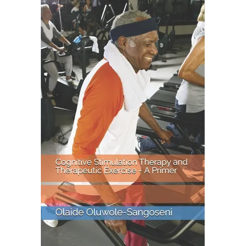 Cognitive Stimulation Therapy ad Therapeutic Exercise - A Primer