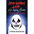 John Wayne Gacy, el Payaso Asesino: Descubre la Vida y los Crímenes de uno de los Asesinos más Infames de la Historia