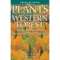 Plants of the Western Forest: Alaska to Minnesota Boreal and Aspen Parkland