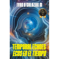 Temporal Echoes / Ecos En El Tiempo