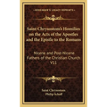 Saint Chrysostom's Homilies on the Acts of the Apostles and the Epistle to the Romans: Nicene and Post-Nicene Fathers of the Christian Church V11