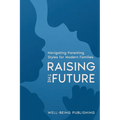 Raising the Future: Navigating Parenting Styles for Modern Families