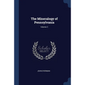 The Mineralogy of Pennsylvania; Volume 2