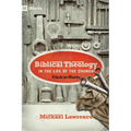 Biblical Theology in the Life of the Church: A Guide for Ministry