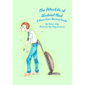 The AfterLife of Undead Ned: A Home Care Survival Guide