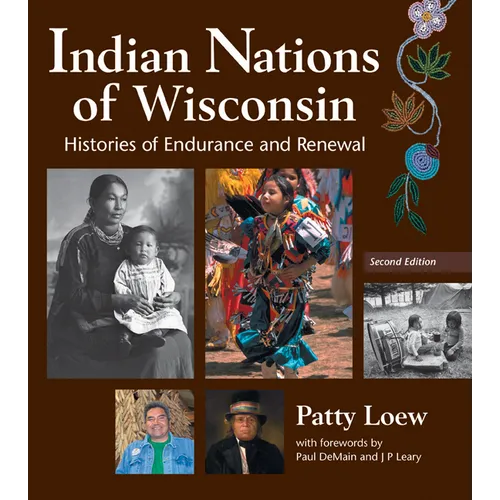Indian Nations of Wisconsin: Histories of Endurance and Renewal, 2 Edition