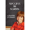 Success in School: How to Help Children Pay Attention for School and Homework