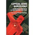 Letters from Barcelona: An American Woman in Revolution and Civil War