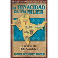 La Tenacidad de Una Mujer: La Vida de Ida Scudder