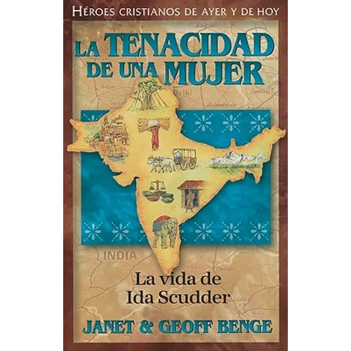 La Tenacidad de Una Mujer: La Vida de Ida Scudder
