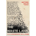 The Waste Land: A Biography of a Poem