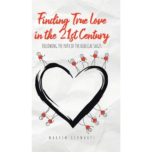 Finding True Love in the 21st Century: Following the Path of the Biblical Sages