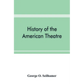 History of the American theatre