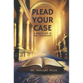 Plead Your Case: A Man's Life Is His Testimony
