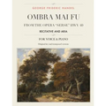 Ombra mai fu, From the Opera "Serse" HWV 40: Recitative and Aria, For Medium, High and Low Voices