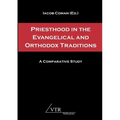 Priesthood in the Evangelical and Orthodox Traditions: A Comparative Study