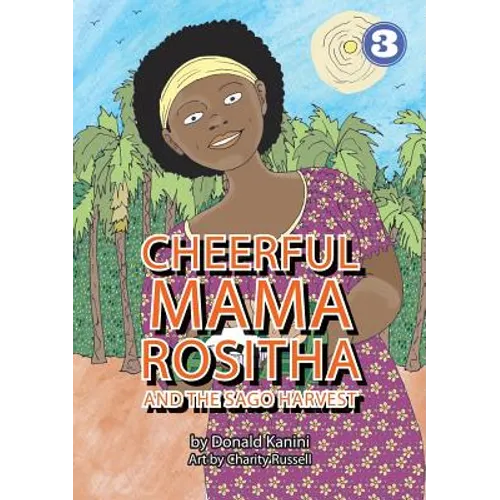 Cheerful Mama Rositha And The Sago Harvest