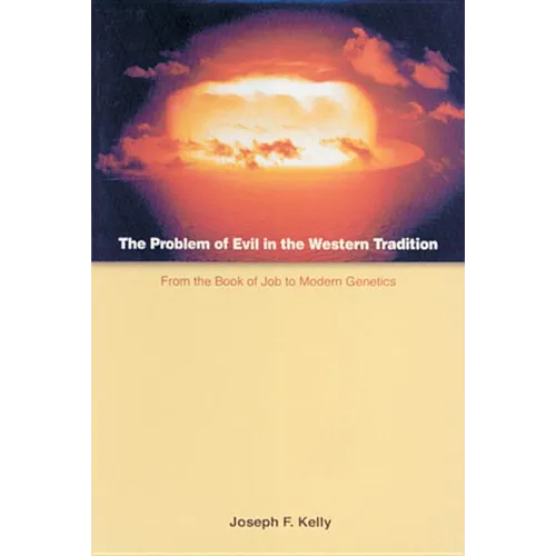 The Problem of Evil in the Western Tradition: From the Book of Job to Modern Genetics
