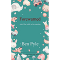 Forewarned what I fear while we're expecting