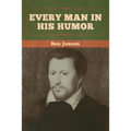 Every Man in His Humor