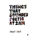 Things That Sounded Poetic At 2 AM