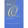 Oedipus Unbound: Selected Writings on Rivalry and Desire