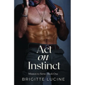 Act on Instinct: Mission to Serve: Book 1