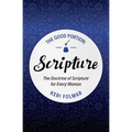 The Good Portion - Scripture: Delighting in the Doctrine of Scripture