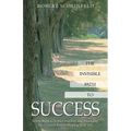 The Invisible Path to Success: Seven Steps to Understanding and Managing the Unseen Forces Shaping Your Life