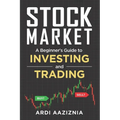 Stock Market Explained: A Beginner's Guide to Investing and Trading in the Modern Stock Market