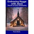Embracing Hygge with Jesus: The Art of Cozy Christianity