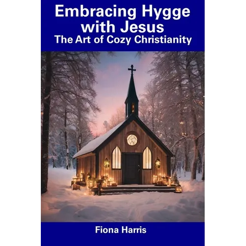 Embracing Hygge with Jesus: The Art of Cozy Christianity
