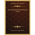 Forty Of Boston's Historic Houses (1912)