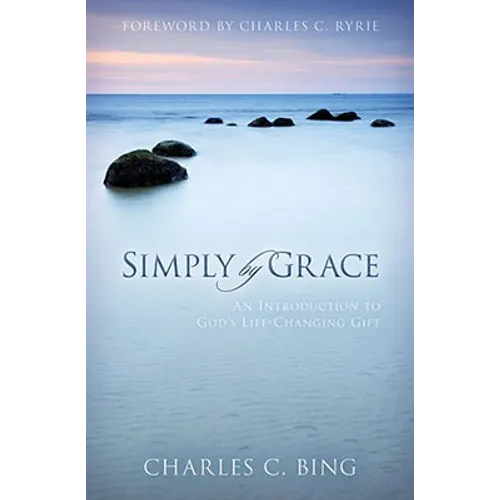 Simply by Grace: An Introduction to God's Life-Changing Gift