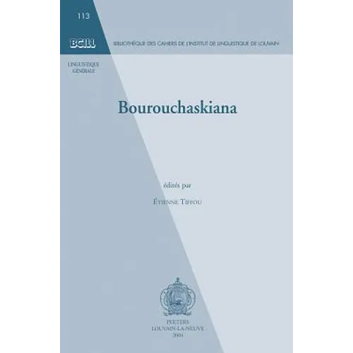 Bourouchaskiana: Actes Du Colloque Sur Le Bourouchaski Organise a l'Occasion Du Xxxvieme Congres International Sur Les Etudes Asiatiques Et Nord-Afric