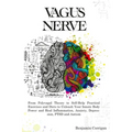 Vagus Nerve: From Polyvagal Theory to Self-Help Natural Exercises to Unleash Your In-nate Body Power and Heal Inflammation, Anxiety