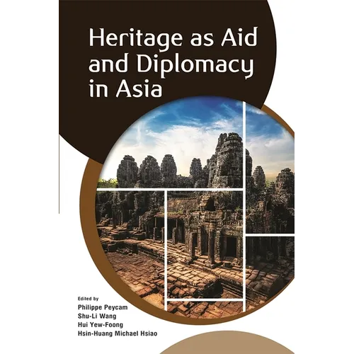 Heritage as Aid and Diplomacy in Asia