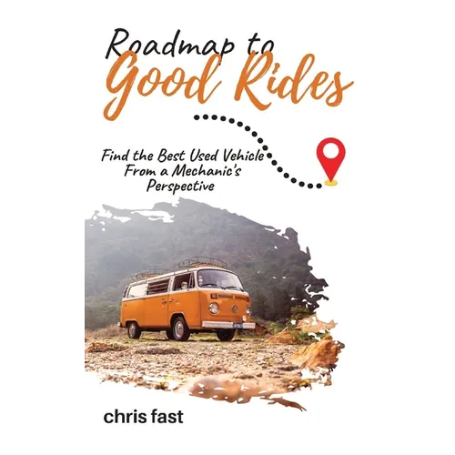 Roadmap to Good Rides: How to Choose the Best Used Vehicle from a Mechanic's Perspective