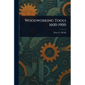 Woodworking Tools 1600-1900