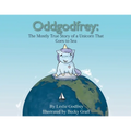 Oddgodfrey: The Mostly True Story of a Unicorn That Goes To Sea