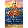 An Integral View of Tibetan Buddhism: Preserving Lineage Wisdom in the 21st Century