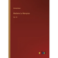 Madame La Marquise: Vol. III