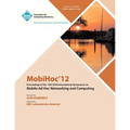 MobiHoc 12 Proceedings of the 13th ACM International Symposium on Mobile Ad Hoc Networking and Computing