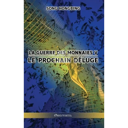 La guerre des monnaies V: Le prochain déluge