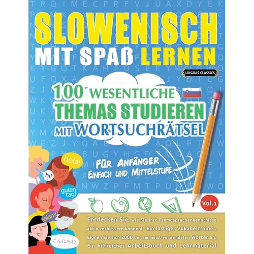 Slowenisch Mit Spaß Lernen - Für Anfänger: Einfach Und Mittelstufe - 100 Wesentliche Themas Studieren Mit Wortsuchrätsel - Vol.1